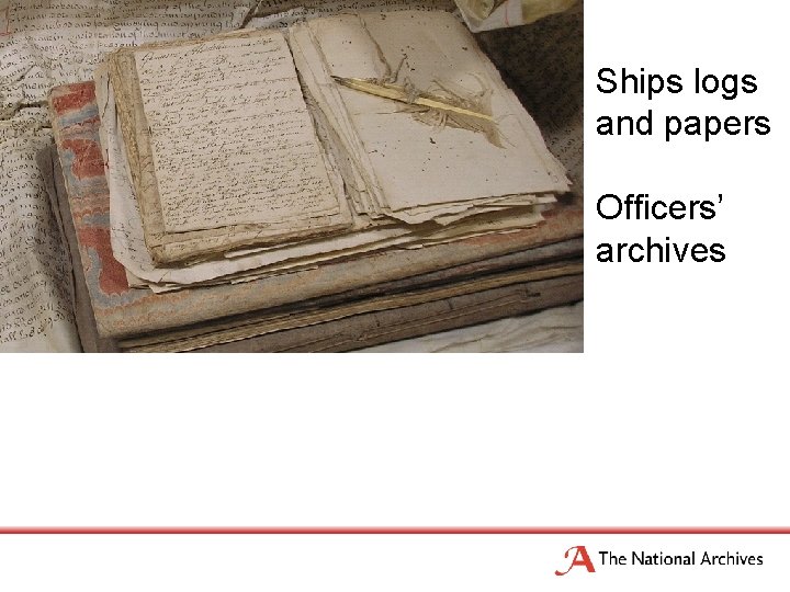 Ships logs and papers Officers’ archives 