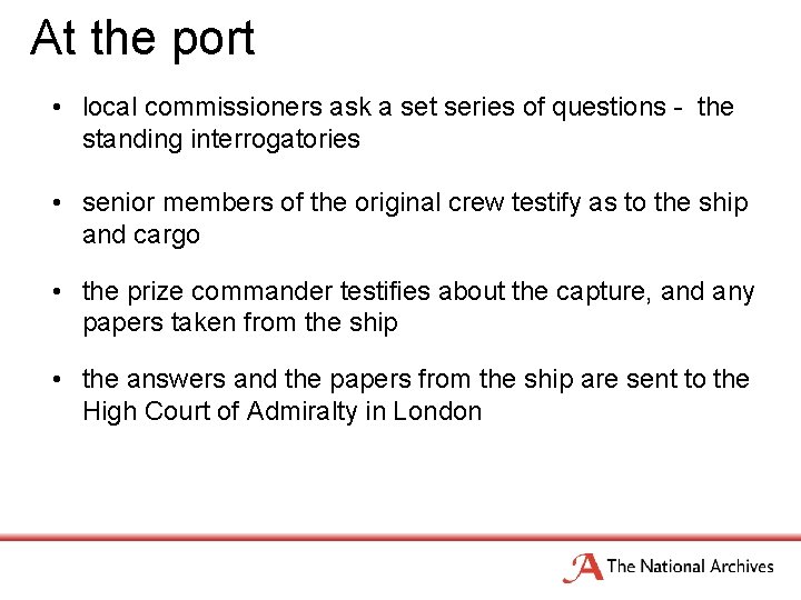 At the port • local commissioners ask a set series of questions - the