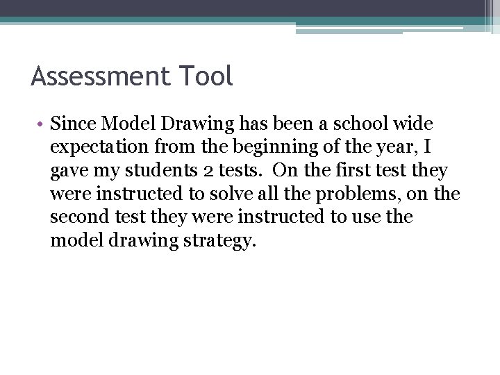Assessment Tool • Since Model Drawing has been a school wide expectation from the