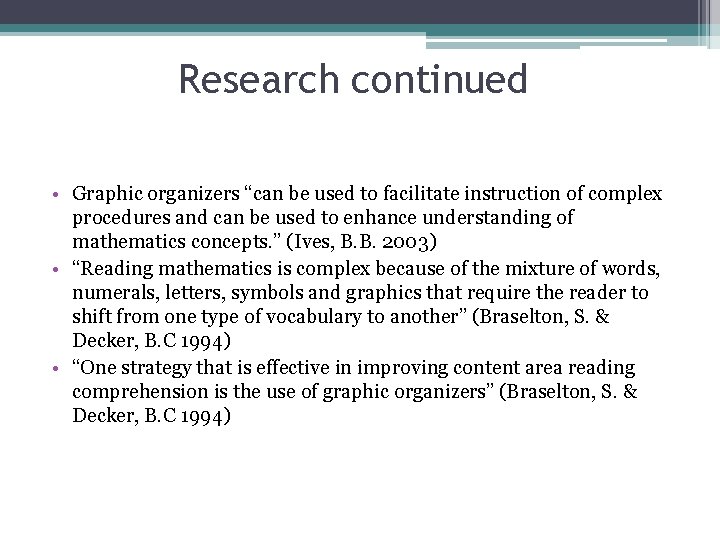 Research continued • Graphic organizers “can be used to facilitate instruction of complex procedures
