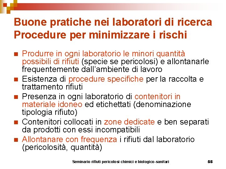 Buone pratiche nei laboratori di ricerca Procedure per minimizzare i rischi n n n