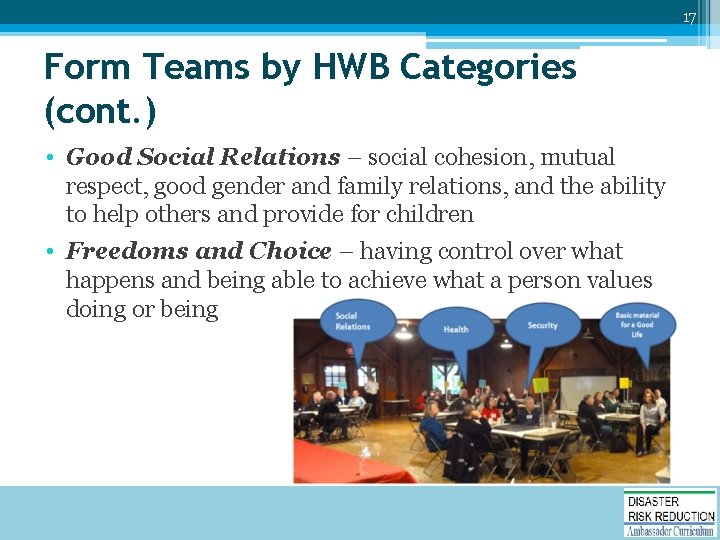 17 Form Teams by HWB Categories (cont. ) • Good Social Relations – social