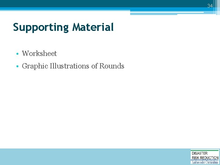 34 Supporting Material • Worksheet • Graphic Illustrations of Rounds 