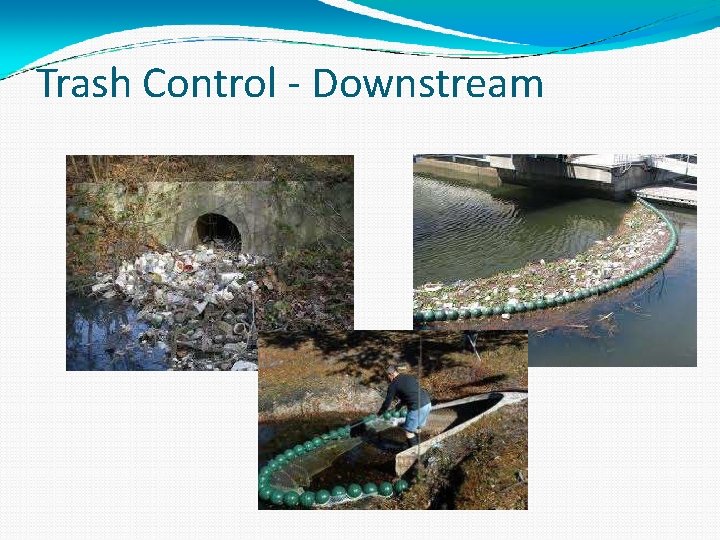 Trash Control - Downstream 
