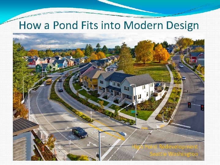 How a Pond Fits into Modern Design High Point Redevelopment Seattle Washington 