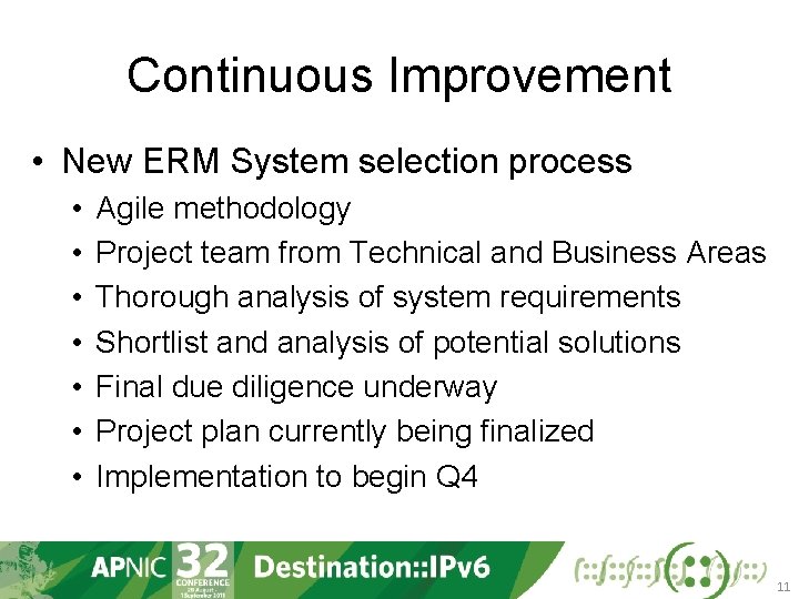 Continuous Improvement • New ERM System selection process • • Agile methodology Project team