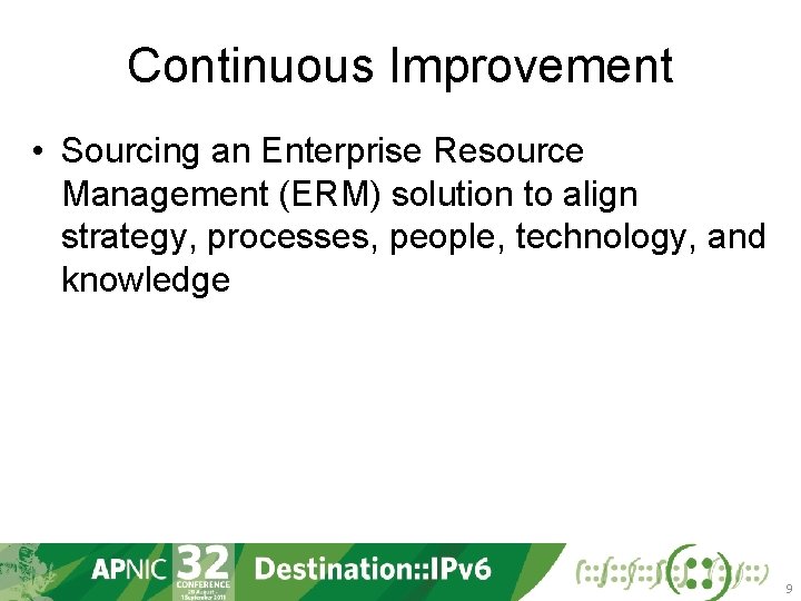 Continuous Improvement • Sourcing an Enterprise Resource Management (ERM) solution to align strategy, processes,