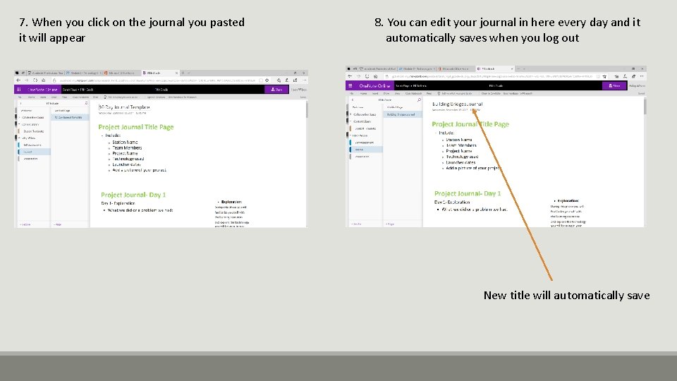 7. When you click on the journal you pasted it will appear 8. You