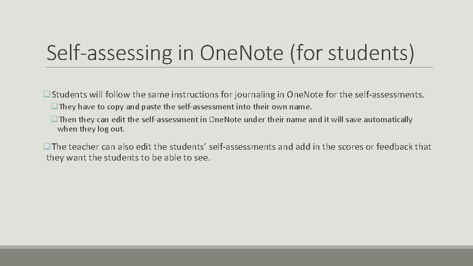 Self-assessing in One. Note (for students) q. Students will follow the same instructions for