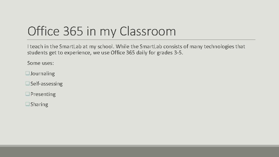 Office 365 in my Classroom I teach in the Smart. Lab at my school.