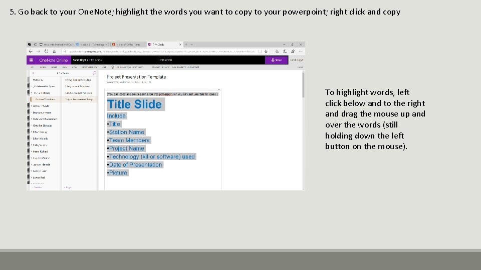 5. Go back to your One. Note; highlight the words you want to copy