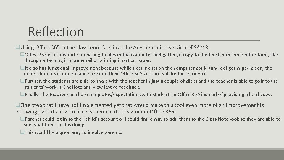 Reflection q. Using Office 365 in the classroom falls into the Augmentation section of