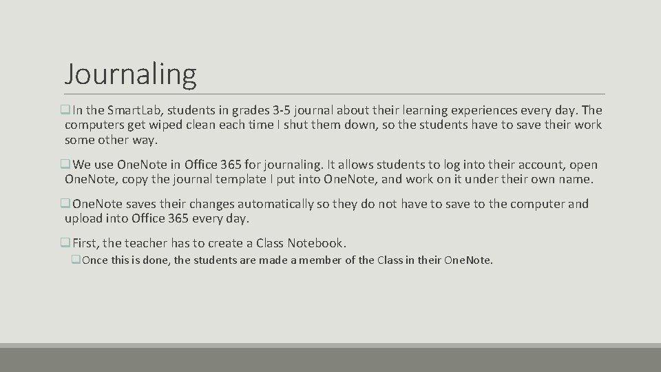 Journaling q. In the Smart. Lab, students in grades 3 -5 journal about their