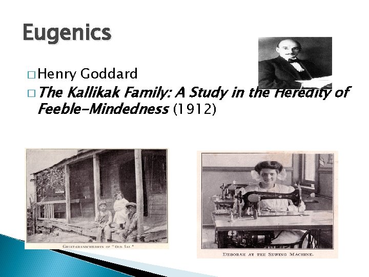 Eugenics � Henry � The Goddard Kallikak Family: A Study in the Heredity of