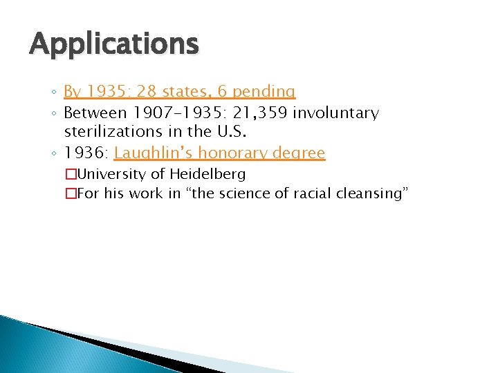 Applications ◦ By 1935: 28 states, 6 pending ◦ Between 1907 -1935: 21, 359