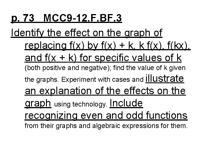p. 73 MCC 9 -12. F. BF. 3 Identify the effect on the graph