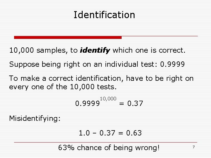 Identification 10, 000 samples, to identify which one is correct. Suppose being right on