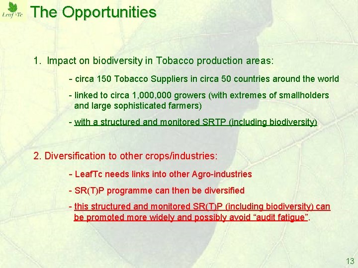 The Opportunities 1. Impact on biodiversity in Tobacco production areas: - circa 150 Tobacco