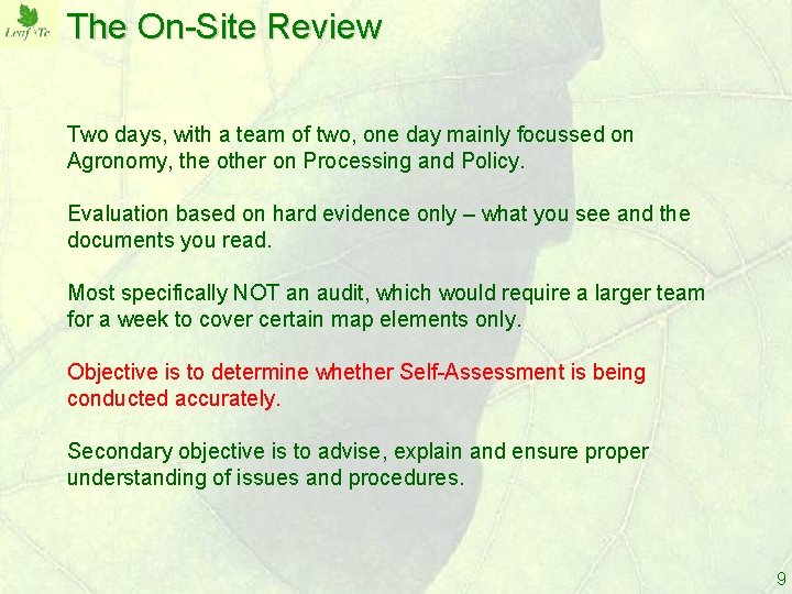 The On-Site Review Two days, with a team of two, one day mainly focussed