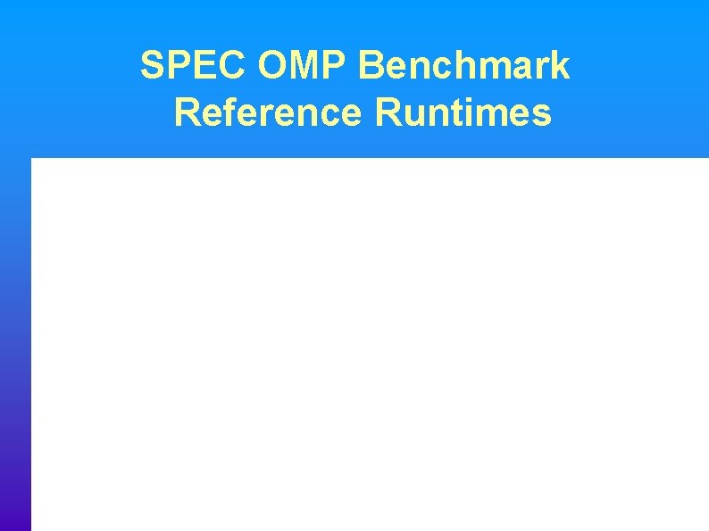 SPEC OMP Benchmark Reference Runtimes 
