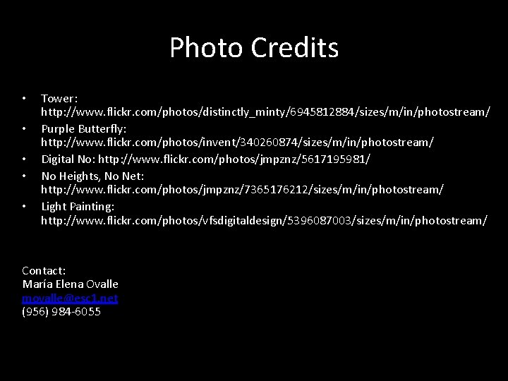 Photo Credits • • • Tower: http: //www. flickr. com/photos/distinctly_minty/6945812884/sizes/m/in/photostream/ Purple Butterfly: http: //www.