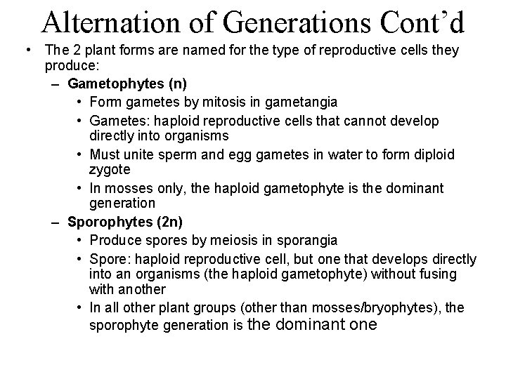 Alternation of Generations Cont’d • The 2 plant forms are named for the type