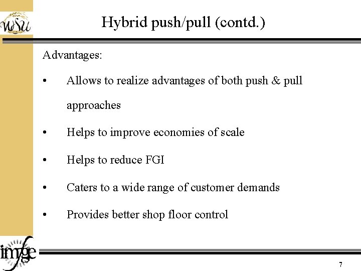 Hybrid push/pull (contd. ) Advantages: • Allows to realize advantages of both push &