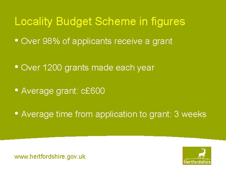 Locality Budget Scheme in figures • Over 98% of applicants receive a grant •