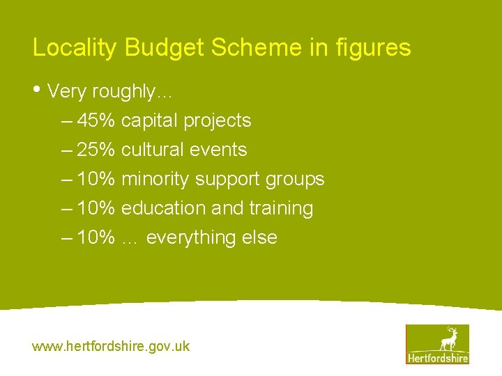 Locality Budget Scheme in figures • Very roughly… – 45% capital projects – 25%