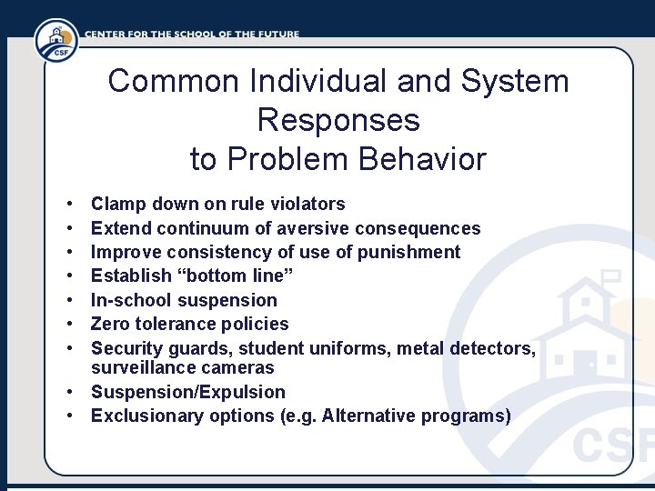 Common Individual and System Responses to Problem Behavior • • Clamp down on rule