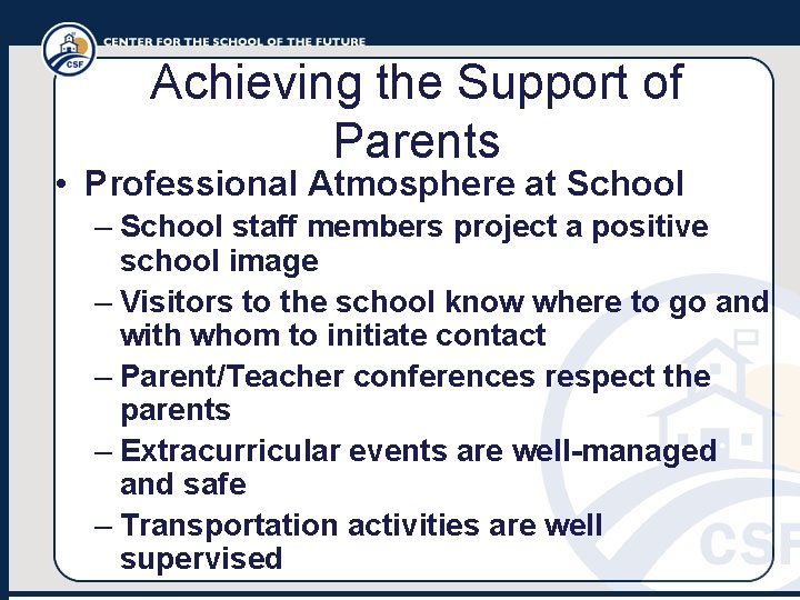 Achieving the Support of Parents • Professional Atmosphere at School – School staff members