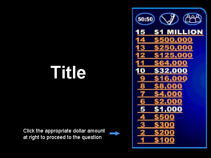 Title Click the appropriate dollar amount at right to proceed to the question ________________________