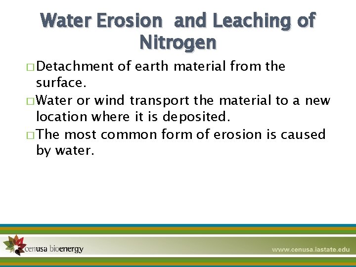 Water Erosion and Leaching of Nitrogen � Detachment of earth material from the surface.