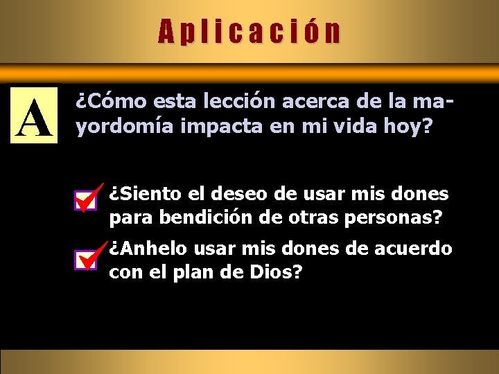 Aplicación A ¿Cómo esta lección acerca de la mayordomía impacta en mi vida hoy?