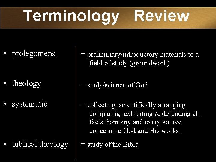 Terminology Review • prolegomena = preliminary/introductory materials to a field of study (groundwork) •