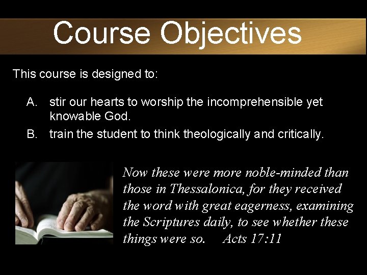 Course Objectives This course is designed to: A. stir our hearts to worship the