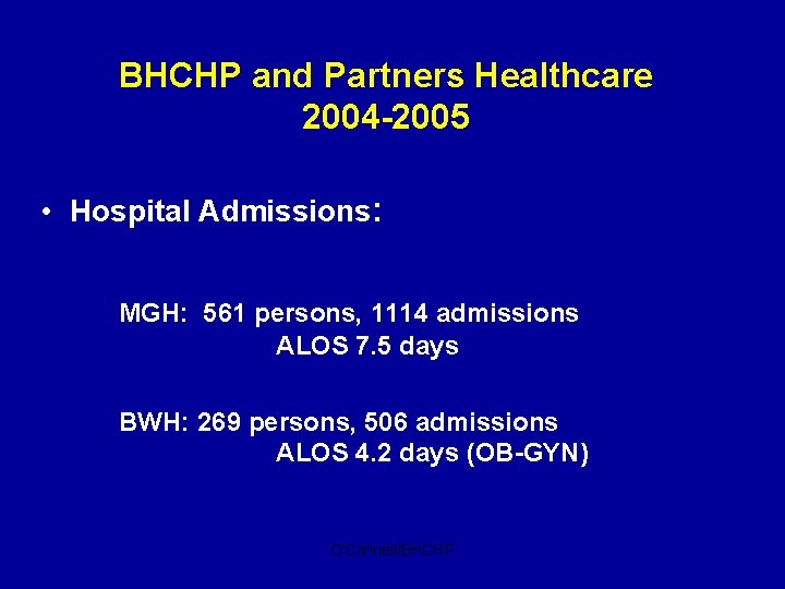 BHCHP and Partners Healthcare 2004 -2005 • Hospital Admissions: MGH: 561 persons, 1114 admissions