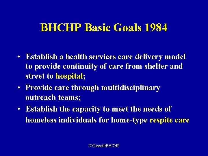 BHCHP Basic Goals 1984 • Establish a health services care delivery model to provide