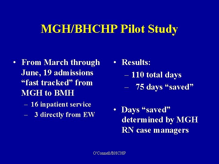 MGH/BHCHP Pilot Study • From March through June, 19 admissions “fast tracked” from MGH