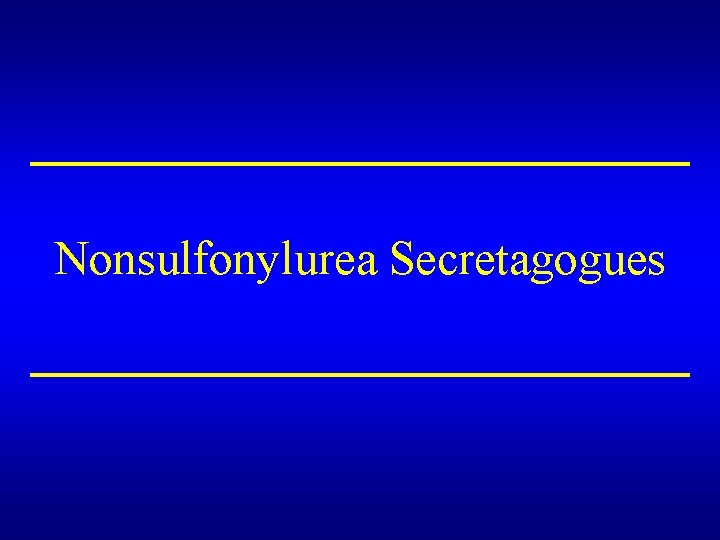Nonsulfonylurea Secretagogues 