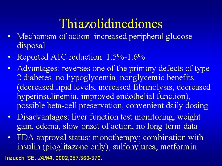 Thiazolidinediones • Mechanism of action: increased peripheral glucose disposal • Reported A 1 C