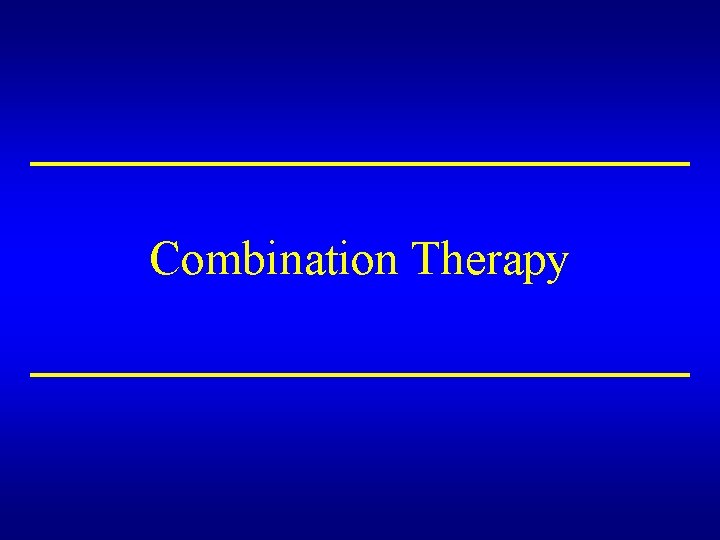 Combination Therapy 