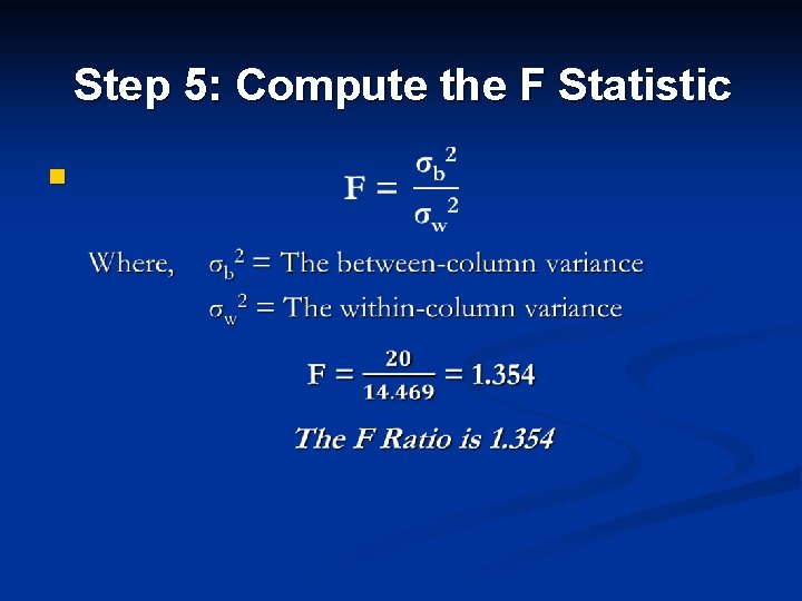 Step 5: Compute the F Statistic n 