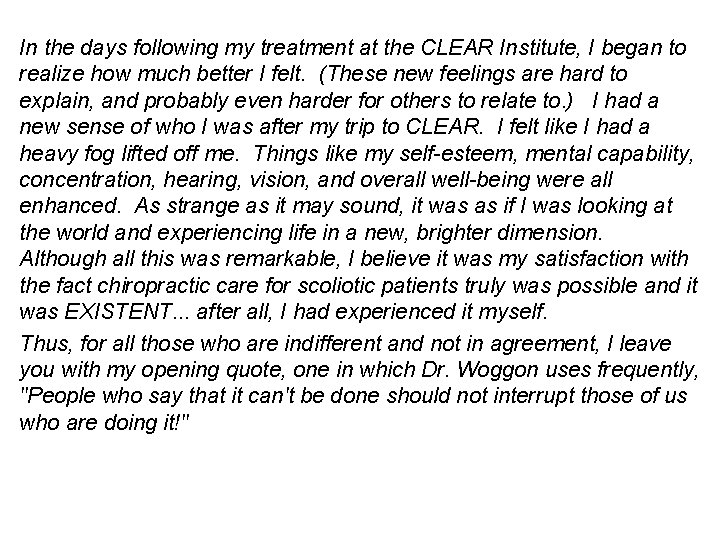 In the days following my treatment at the CLEAR Institute, I began to realize