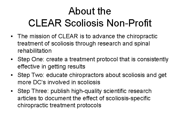 About the CLEAR Scoliosis Non Profit • The mission of CLEAR is to advance