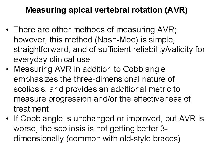 Measuring apical vertebral rotation (AVR) • There are other methods of measuring AVR; however,