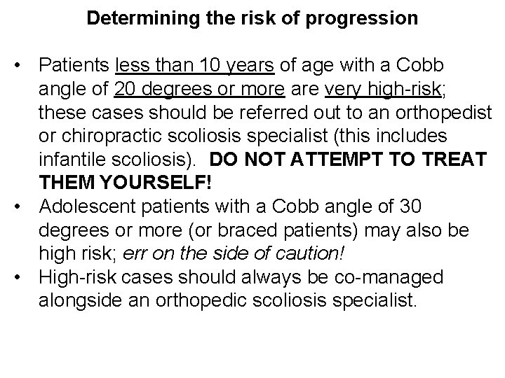 Determining the risk of progression • Patients less than 10 years of age with
