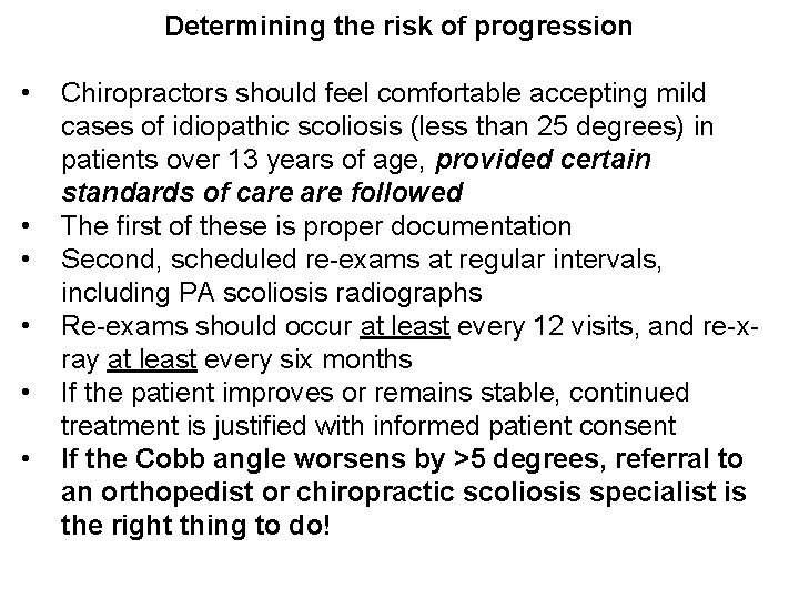 Determining the risk of progression • • • Chiropractors should feel comfortable accepting mild