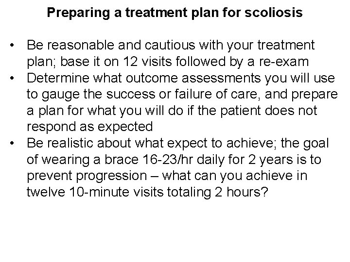 Preparing a treatment plan for scoliosis • Be reasonable and cautious with your treatment
