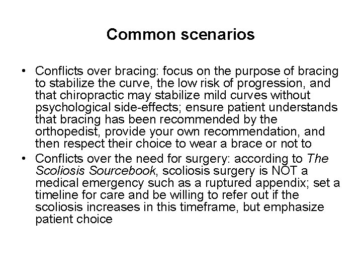 Common scenarios • Conflicts over bracing: focus on the purpose of bracing to stabilize